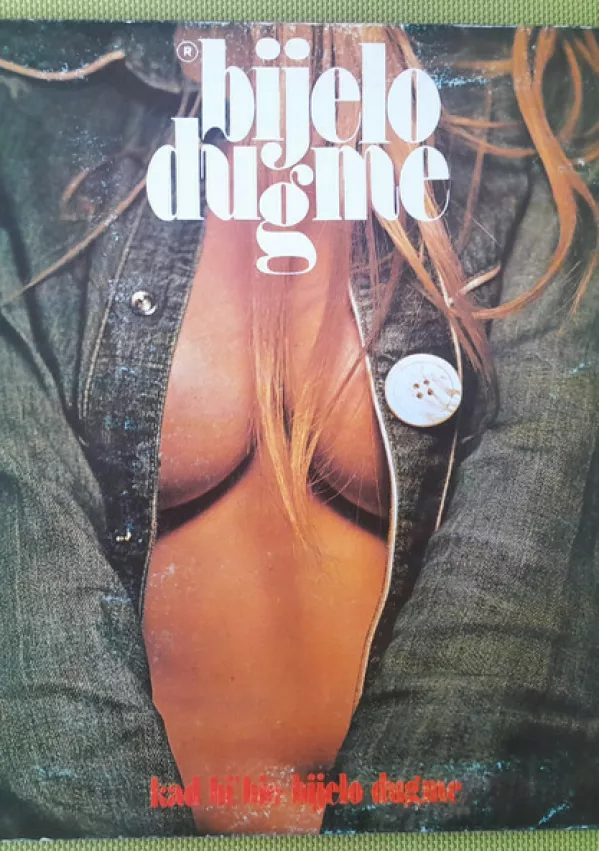 Naslovnica prve plo&scaron;če sarajevske skupine Bijelo dugme Kad bi' bio Bijelo dugme ni veliko skrivala.&nbsp;/ Foto: arhiv