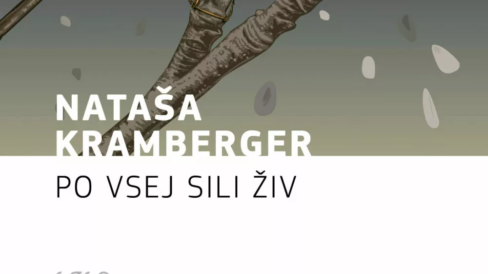 Nata&scaron;a Kramberger Po vsej sili živ