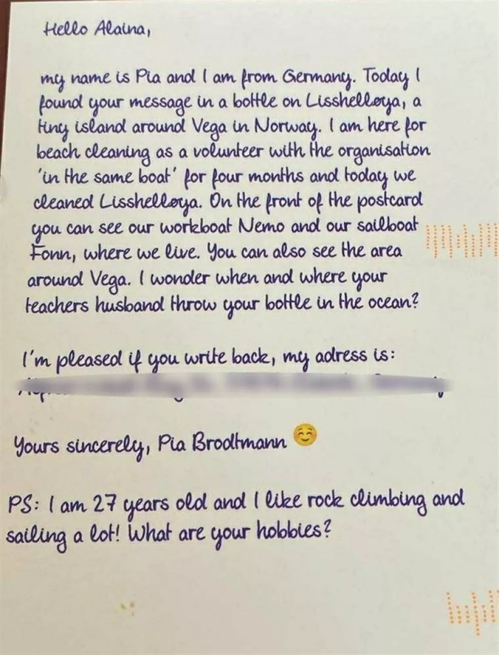 Pia's letter to Alaina. A woman has been left "stunned" after a message in a bottle she sent as a child washes up in Norway after 31 years. Portknockie woman Alaina Beresford was just 12 years old when she committed her message to the vagaries of the sea ensconced in an empty bottle of Moray Cup fizzy pop. Now, 31 years on, Alaina received the surprise of her life when she examined her mail to find a postcard explaining that her decades-old message had been found.,Image: 1012242390, License: Rights-managed, Restrictions: Editorial use, commercial use may require additional licenses. We don't use AI to make images which could be mistaken for news photos. AI use will be clearly indicated. Supplied on condition you ensure personal data is processed in compliance with UK GDPR, Model Release: noFoto: Profimedia